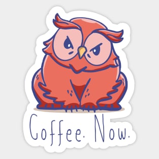 Owlbear: Coffee. Now. Sticker